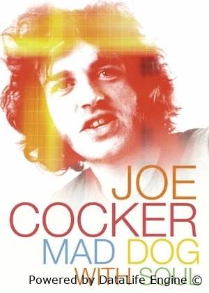 Джо Кокер: Бешеный пес с душой
